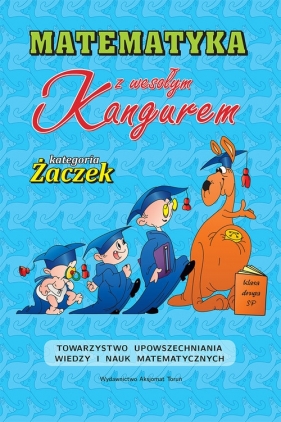 Matematyka z wesołym kangurem kategoria Żaczek 2022 - Bobiński Zbigniew, Jędrzejewicz Piotr, Kamiński Brunon, Krause Agnieszka