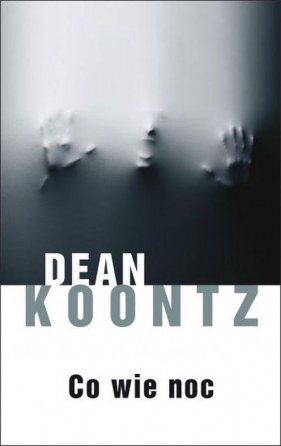 Co wie noc - Dean Koontz