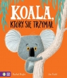 Koala który się trzymał (wyd. 2021) Bright Rachel, Field Jim