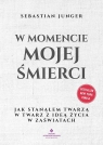W momencie mojej śmierci Sebastian Junger