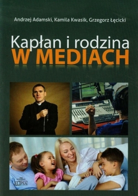Kapłan i rodzina w mediach - Grzegorz Łęcicki