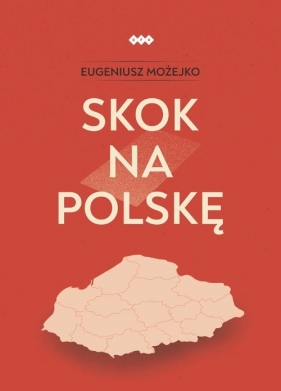 Skok na Polskę - Możejko Eugeniusz