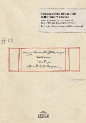 Catalogue of the Tibetan Texts in the Pander Collection: Part A (complete) and Part B (Partial) - Chashab Thupten Kunga, Majkowski Filip
