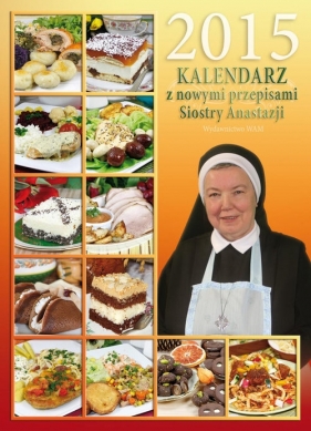 Kalendarz 2015 z nowymi przepisami Siostry Anastazji - Pustelnik Anastazja<br />