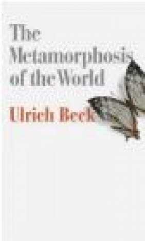 The Metamorphosis of the World Ulrich Beck