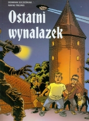 Ostatni wynalazek - Dominik Szcześniak, Rafał Trejnis