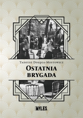 Ostatnia brygada - Tadeusz Dołęga-Mostowicz