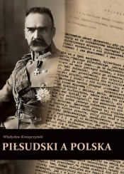 Piłsudski a Polska - Konopczyński Władysław