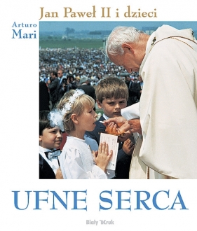 Ufne serca wersja komunijna (Uszkodzona okładka) - Jan Paweł II, Arturo Mari