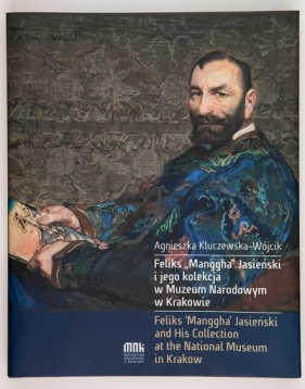 Feliks "Mangha" Jasieński i jego kolekcja... - Kluczewska-Wójcik Agnieszka