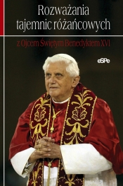 Rozważania tajemnic różańcowych z Ojcem Świętym Benedyktem XVI - <br />