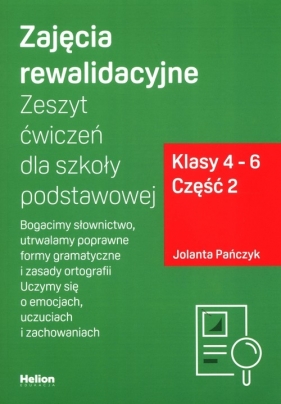 Zajęcia rewalidacyjne Zeszyt ćwiczeń dla szkoły podstawowej Klasy 4-6 Część 2 - Jolanta Pańczyk