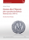 Gestes des Chiprois jako cypryjska kompilacja historyczna z XIV w. Kronika Foryt Artur