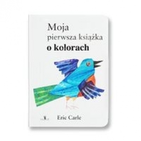 Moja pierwsza książka o kolorach - Carle Eric