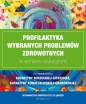 Profilaktyka wybranych problemów zdrowotnych... - Katarzyna Borzucka-Sitkiewicz, Katarzyna Kowalczewska-Grabowska