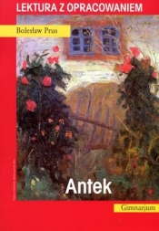 Antek. Lektura z opracowaniem - Bolesław Prus