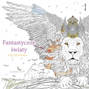 Fantastyczne światy (kolorowanka) - Opracowanie zbiorowe