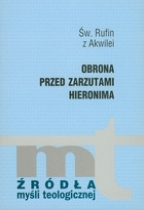Obrona przed zarzutami Hieronima - św. Rufin z Akwilei