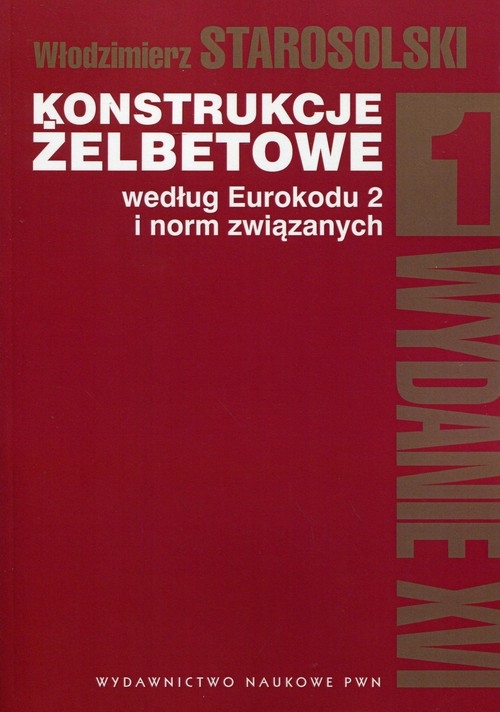 Konstrukcje żelbetowe według Eurokodu 2 i norm związanych Tom 1