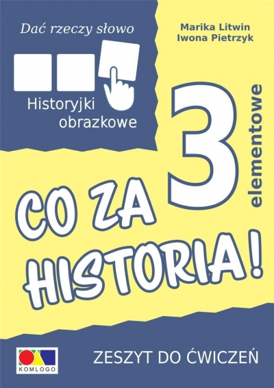 Dać rzeczy słowo. Co za historia! ćw. 3 elementy