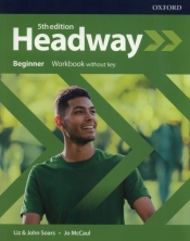 Headway Beginner Workbook - Soars Liz, Soars John, McCaul Jo