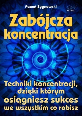 Zabójcza koncentracja - Paweł Sygnowski