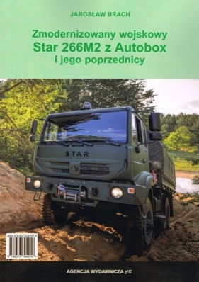 Zmodernizowany wojskowy Star 266M2 z Autobox i jego poprzednicy - Jarosław Brach