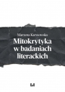 Mitokrytyka w badaniach literackich Marzena Karwowska