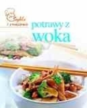 Potrawy z woka. Szybko i smacznie - Opracowanie zbiorowe