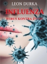 Influenza Wirus kontra życie Leon Durka