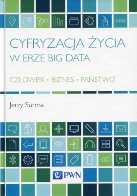 Cyfryzacja życia w erze Big Data - Surma Jerzy