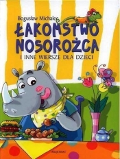 Łakomstwo nosorożca i inne wiersze dla dzieci