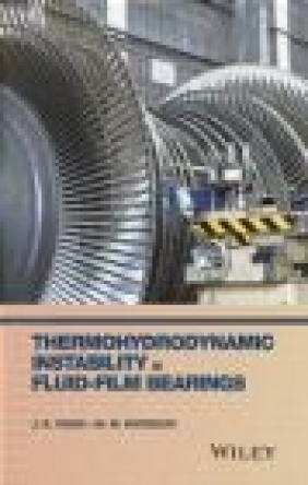 Thermohydrodynamic Instability in Fluid-Film Bearings Michael Khonsari, J. K. Wang