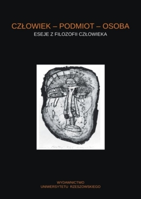 Człowiek - podmiot - osoba Eseje z filozofii człowieka - Paczkowski Przemysław