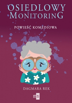 Osiedlowy monitorin Tom 1 - Dagmara Rek
