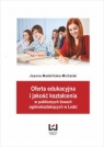 Oferta edukacyjna i jakość kształcenia w publicznych liceach Madalińska-Michalak Joanna