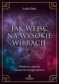 Jak wejść na wysokie wibracje. - Delia Lalah
