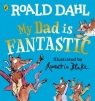 My Dad is Fantastic Roald Dahl
