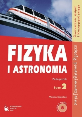 Fizyka i astronomia Podręcznik Tom 2Zakres podstawowy Zakres rozszerzony - Kozielski Marian<br />