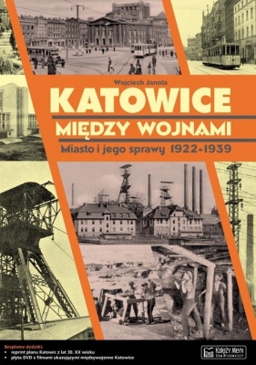 Katowice między wojnami - Janota Wojciech