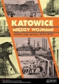 Katowice między wojnami - Wojciech Janota