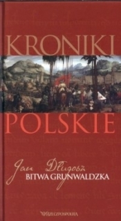 Kroniki polskie. Tom 3. Bitwa Grunwaldzka. - Jan Długosz