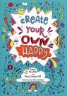 Create Your Own Happy Becky Goddard-Hill, Penny Alexander