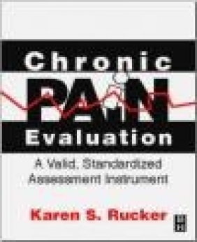 Chronic Pain Evaluation Karen S. Rucker,  Rucker