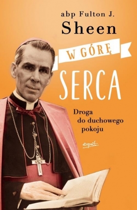 W górę serca - Fulton J. Sheen