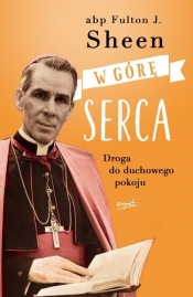 W górę serca - Fulton J. Sheen