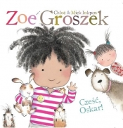 Zoe i Groszek Cześć Oskar!
