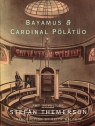 Bayamus & Cardinal Polatuo Two Novels