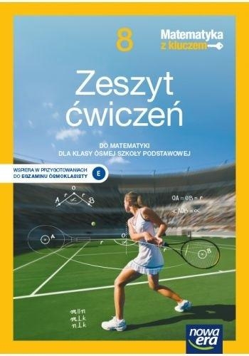 Matematyka z kluczem. Klasa 8. Zeszyt ćwiczeń do matematyki dla szkoły podstawowej. NOWA EDYCJA 2021-2023