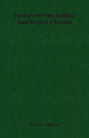 History of the Robins and Keeper's Travels